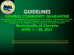 Rodrigo roa duterte approved the new community quarantine measures in the philippines until july 31, 2021. Guidelines On General Community Quarantine Of The Municipality Of Claveria Cagayan Official Website Of Claveria Municipality Province Of Cagayan North