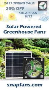 Complete Solar Greenhouse Fan Kit Includes Everything You Need To Install Your Solar Fan With Easy Sn Solar Greenhouse Solar Greenhouse Fan Greenhouse Farming