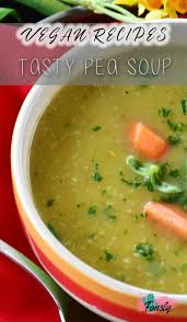 Vegan Pea Soup Vegetarian Recipes Fonsly Recipe In 2020 Soup Recipes Healthy Vegetarian Recipes Vegetarian Recipes