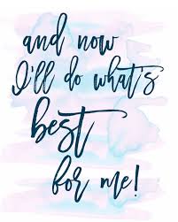 And Now I Ll Do What S Best For Me Etsy Best For Me Quotes Shopping Quotes Your Amazing Quotes