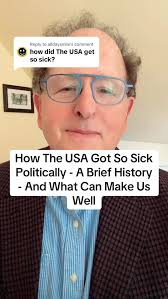 How The USA Got So Sick Politically