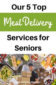 Our 5 Top Meal Delivery Services For Seniors In 2020 Senior Meals Senior Meal Delivery Meal Delivery Service