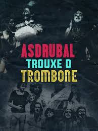 Prime Video: Asdrúbal trouxe o Trombone
