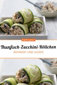 Thunfisch Zucchini Rollchen Rezept Rezepte Essen Gemusegerichte