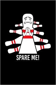 Spare me (film), a 1992 film. Buy Spare Me 6x9 Inches Dot Grid Notebook 120 Pages Composition Book And Journal Gift For Bowling Players Who Love Bowling Book Online At Low Prices In India Spare Me 6x9