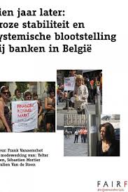 10 Jaar Later Broze Stabiliteit En Systemische Blootstelling Banken In Belgie Fairfin