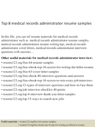 This is the perfect way to express how your specific skills are relevant to the open position. Top 8 Medical Records Administrator Resume Samples