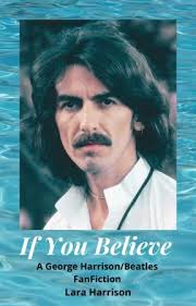 If You Believe (George Harrison/Beatles FanFic)