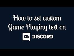 How To Set Custom Game Playing Text In Discord Youtube