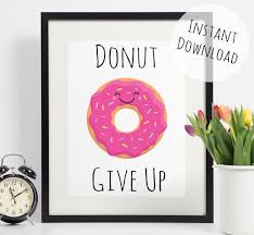 Donut Art Funny Pun Print Donut Give Up Etsy Donut Art Donut Art Print Donut Decorations