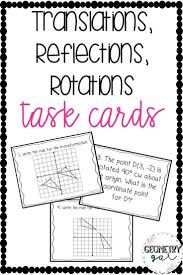 Translation Reflection And Rotation Task Cards Students Must Write The Rule Write Th Geometry Activities High School Task Cards High School Math Activities