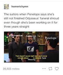 Penelope Exploiting Men S Ignorance If Weaving Greek Memes History Jokes Greek Mythology Humor