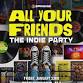 All Your Friends - The Indie Party - Presented By.... event in Rutherford, NJ
