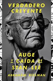 Verdadero creyente: Auge y caída de Stan Lee: 29 (Es Pop Ensayo) : Riesman,  Abraham, El Pulpo Design, Carmona García, Manuela, Méndez, José María:  Amazon.es: Libros