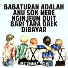 Kata kata bijak yang datang dengan berbagai jenis antara lain adalah kata kata bijak cinta yang berisi tentang kehidupan dan persoalan cinta di berbagai kalangan dan belahan dunia ini juga terkadang datang dengan bahasa inggris, bahasa indonesia, atau juga bahasa sunda yang supaya bisa lebih. Kata Kata Bijak Bahasa Sunda Tentang Babaturan
