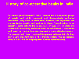 Some of the best cooperative banks in india are saraswat bank, cosmos bank and shamrao vithal cooperative bank. Co Operative Banking In India Introduction Of Co Operative Banks Cooperative Banking Is Retail And Commercial Banking Organized On A Cooperative Basis Ppt Download