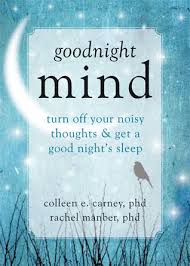  Goodnight Mind Turn Off Your Noisy Thoughts And Get A Good Night S Sleep Good Night Quotes Good Night How To Get Sleep