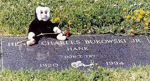 Charles Bukowski American Author Don T Try