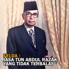 Felda Jasa Tun Abdul Razak Yang Tidak Terbalas Feldadihatiku Sahabatfelda Daengselili Net