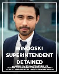 Winooski school superintendent detained: Superintendent Wilmer Chavarria  was held by U.S. Customs and Border Protection while returning to the  United States from a trip to Nicaragua to visit family, the letter to