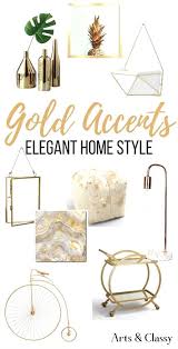I made decorative home decor accent pieces using regular items. Find Gorgeous Gold Home Accents And Accessories For Your Decor These Are Some Of My Favorite Gold Ho Elegant Home Decor Gold Accent Decor Gold Accents Bedroom