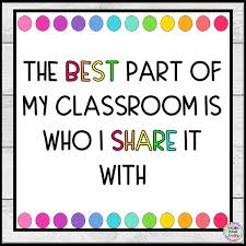 the best part of my classroom is who i share it with teacher quotes teaching quotes best part of me