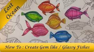 The subject of the coloring book is the ocean. How To Color Glassy Gem Like Fish Lost Ocean Coloring Book By Johanna Basford Youtube