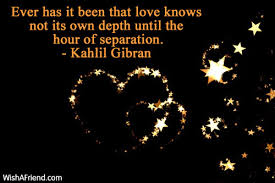 We did not find results for: Kahlil Gibran Quote Ever Has It Been That Love Knows Not Its Own Depth Until The Hour Of Separation