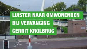 Dat is de brug voor auto's en fietsers in het. Raad Wil Een Zo Laag Mogelijke Gerrit Krolbrug Groenlinks