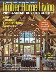Timber Home Living Back Issue Annual Buyers Guide 2019 Digital In 2021 Timber Frame Home Plans Timber House Timber Frame House