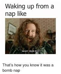 Waking Up From A Nap Memes