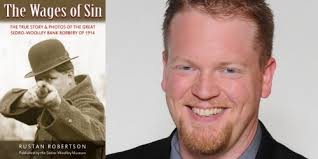 Rustan Robertson, The Wages of Sin: The True Story & Photos of the Great  Sedro-Woolley Bank Robbery of 1914