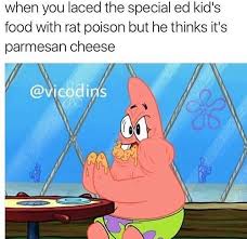 Hahahahah im special ed • • • memes dankmemes harambe fnaf rickharrison dank spongebob mermaidmanandbarnacleboy instagood instadaily pepe. Retarded Spongebob Dank Memes Amino