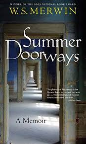 Amazon Com Summer Doorways A Memoir Ebook W S Merwin Kindle Store National Book Award Memoirs Summer