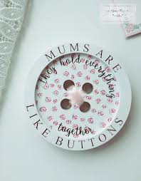 Birthday Ideas For Mother Mum Gift Mums Are Like Buttons Mum Mother Gift Mother S Day Gift Ornament Wooden Mum Birthday Gift Christmas Gifts For Mum Birthday Gifts For Bestfriends