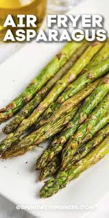 Air Fryer Asparagus Is A Quick And Easy Way To Make A Delicious Roasted Vegetable Side Dish Ma In 2020 Air Fryer Recipes Easy Air Frier Recipes Easy Asparagus Recipes