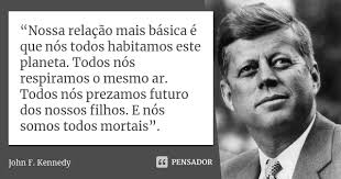 Nossa Relacao Mais Basica E Que John F Kennedy