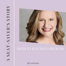 A SEAT-SAVER'S STORY: FROM JULIE ECHOLS REYBURN