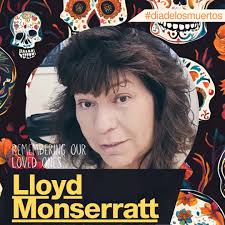 Lloyd Monserratt was a political leader who mentored and worked with  political candidates that now represent elected offices throughout the  southwest and nationally. He was a gifted public speaker who ...