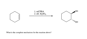 Mcpba is often preferred to other peroxy acids because of its relative ease of handling. Solved 1 Mcpba Ho 2 Dil H2so4 What Is The Complete Mec Chegg Com