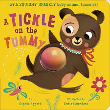 A Tickle on the Tummy!: With SQUISHY, SPARKLY baby animal tummies!:  9781664350243: Aggett, Sophie, Saunders, Katie: Books - Amazon.com