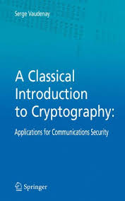 Revised and updated with the latest data in the field, fundamentals of information systems security 3rd edition (pdf) provides a comprehensive overview of the part 2 presents a high level overview of the security+ exam and provides is students with information as they move toward this certification. A Classical Introduction To Cryptography Springerlink