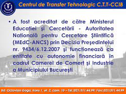 Asociația „prietenii colegiului național octavian goga. Centrul De Transfer Tehnologic C T T Ccib Bd Octavian Goga Trons 1 Et 2 Cam 10 Tel 021 Fax 021 Camera De Comerth Âºi Industrie Ppt Download