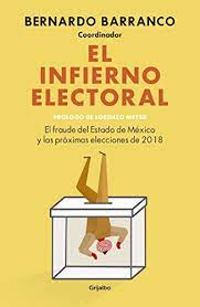 Los gastos absurdos de los partidos mexicanos. El Infierno Electoral El Fraude Del Estado De Mexico Y Las Proximas Elecciones De 2018 Spanish Edition Kindle Edition By Barranco Bernardo Politics Social Sciences Kindle Ebooks Amazon Com