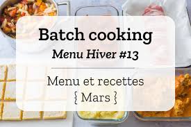 Batch Cooking Hiver 13 Mois De Mars Semaine 12 Recette Repas Prepares A L Avance Recettes De Cuisine