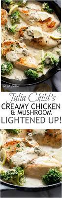 Julia Child S Creamy Chicken Mushroom Also Known As Supremes De Volaille Aux Champignons Lightened Chicken Recipes Healthy Chicken Recipes Poultry Recipes