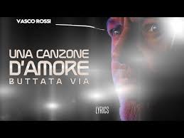 Un brano relativamente complesso per la sua lettura e per i suoi fill. Vasco Rossi Una Canzone D Amore Buttata Via Testo Youtube Nel 2021 Canzoni D Amore Canzone Youtube