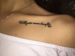 Pin By Maxie Foran On Tattoos Collar Bone Tattoo Quotes Collar Bone Tattoo Shoulder Tattoo Quotes