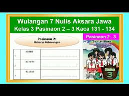 Berbeda dengan soal sebelumnya yang hanya 30 soal, dalam latihan soal yang terbaru ini, akan ya semoga saja, latihan soal sd kelas 2 tema 1 ini bisa digunakan dalam berbagai keperluan di sekolah, bisa dijadikan bahan ulangan harian, persiapan. Tantri Basa Kelas 3 Wulangan 7 Pasinaon 2 3 Nulis Aksara Jawa Hal 131 134 Bahasa Jawa Kelas 3 Youtube