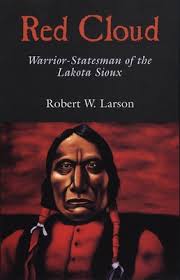 Red Cloud: Warrior-Statesman of the Lakota Sioux (Oklahoma Western  Biographies #13)
